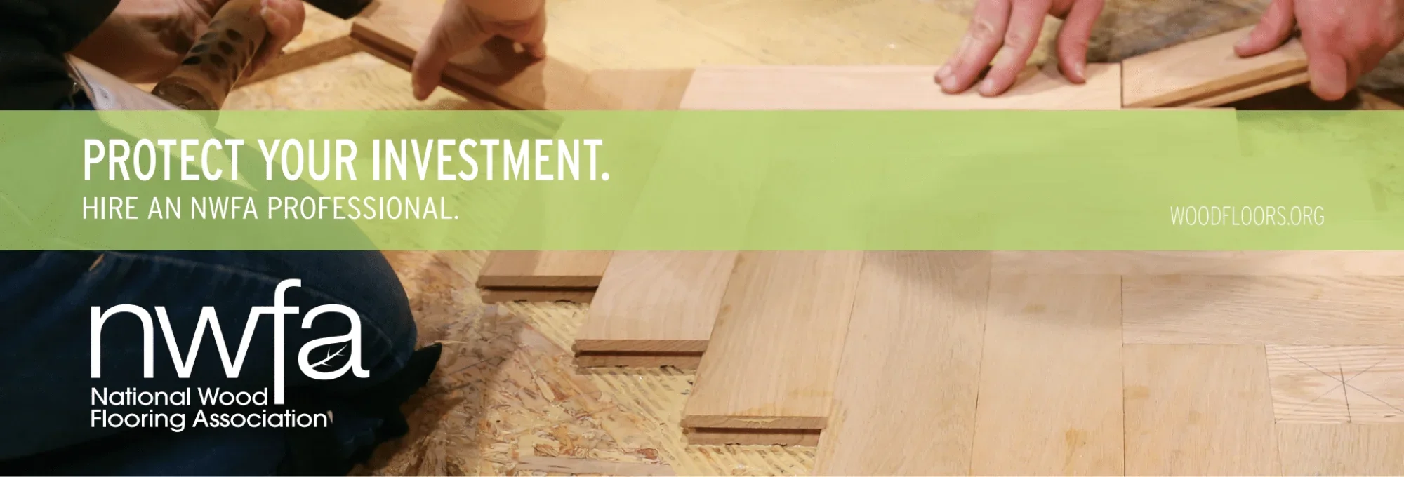 Promotion for NWFA featuring a flooring contractor installing wood floors